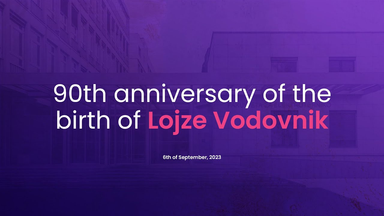 90th Anniversary of the Birth of Academician Lojze Vodovnik
